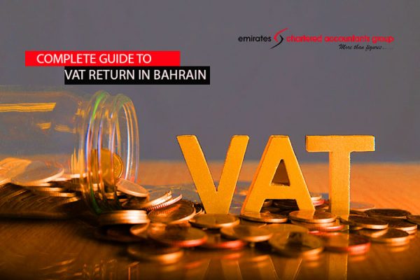 VAT Return Filing in Bahrain Complete Guide for Your Reference!